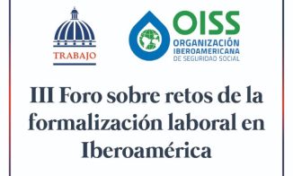 Foro de formalización laboral en Iberoamérica será en la RD